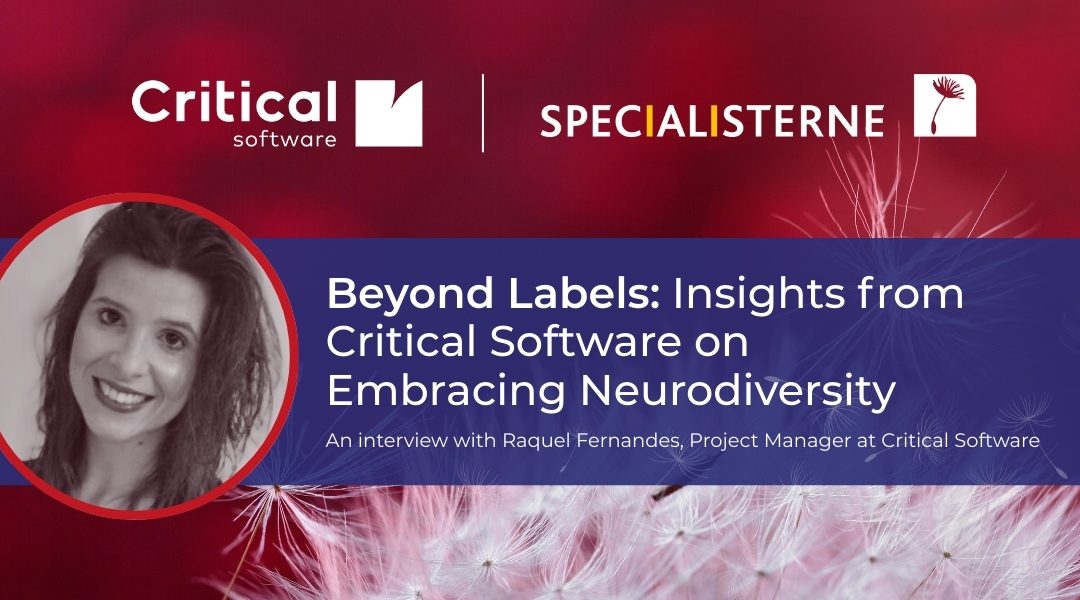 Logos of Critical Software and Specialisterne against a red background with dandelion seeds. On the left, there is a black-and-white portrait of Raquel Fernandes. On the right, white text reads: “Beyond Labels: Insights from Critical Software on Embracing Neurodiversity. An interview with Raquel Fernandes, Project Manager at Critical Software.”